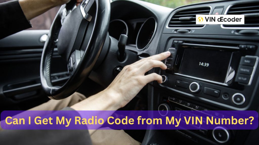 Can I Get My Radio Code from My VIN Number?
