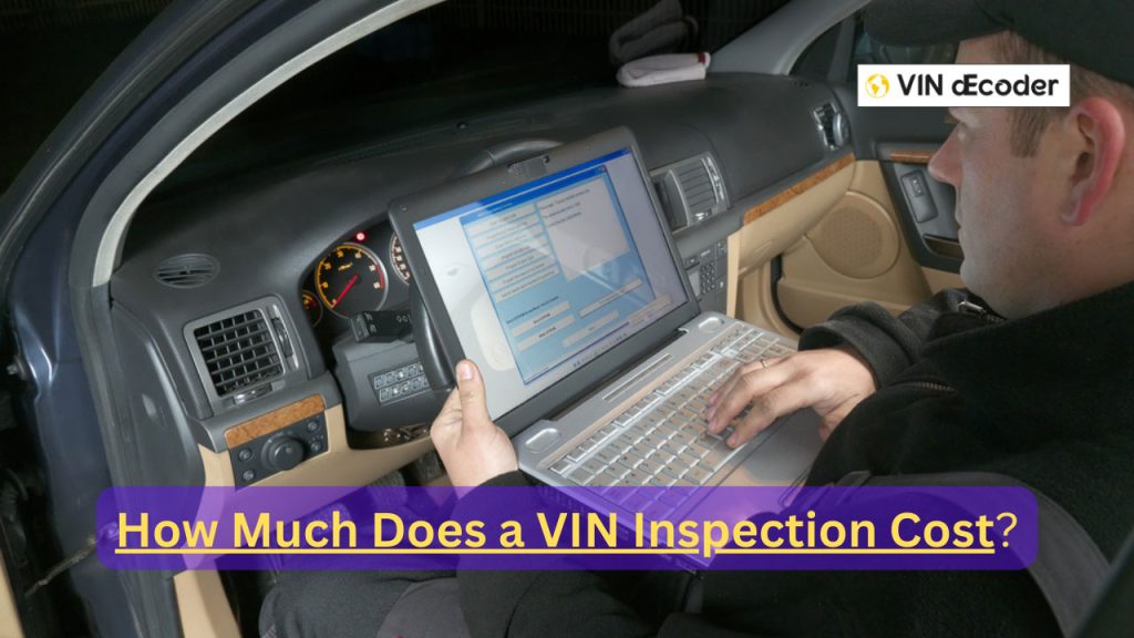 How Much Does a VIN Inspection Cost