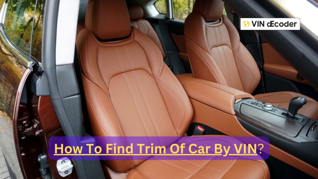 How To Find Trim Of Car By VIN