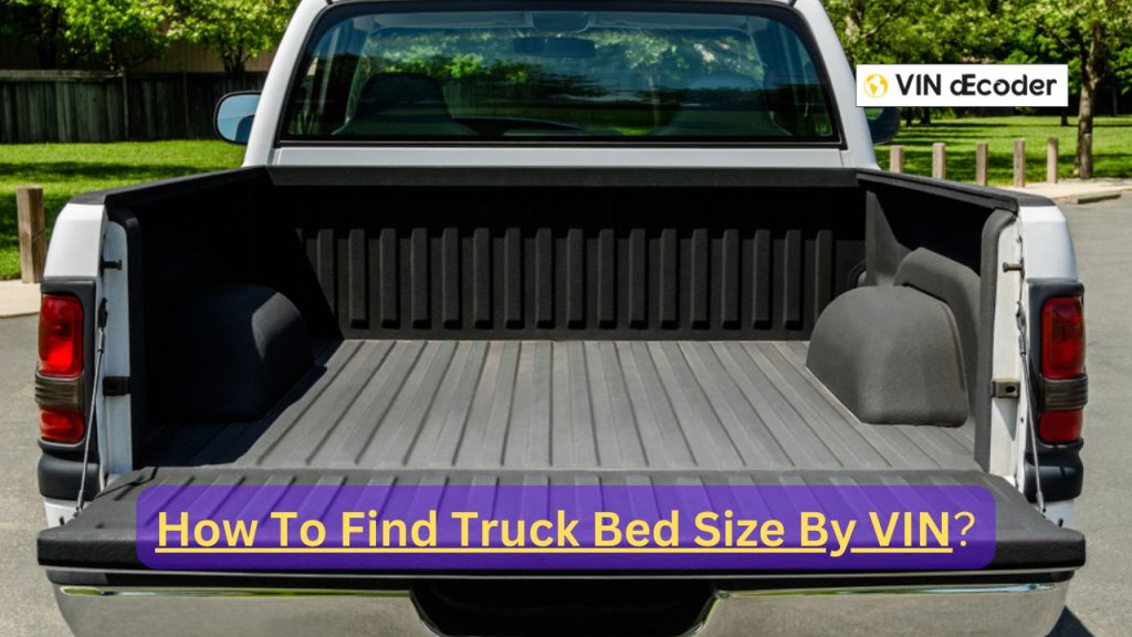 How To Find Truck Bed Size By VIN