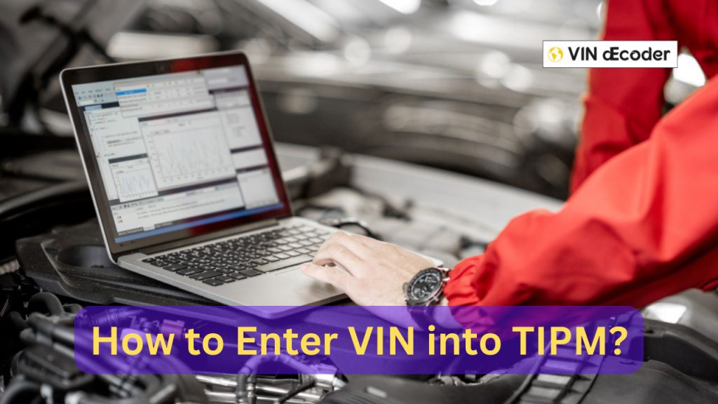How to Enter VIN into TIPM?