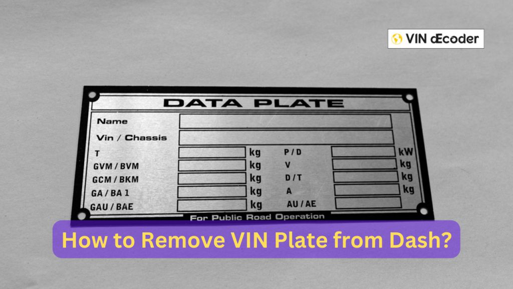 How to Remove VIN Plate from Dash: Quick and Easy Methods