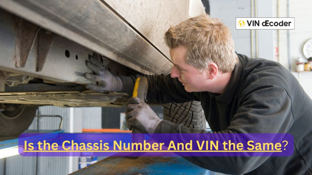 Is the Chassis Number And VIN the Same