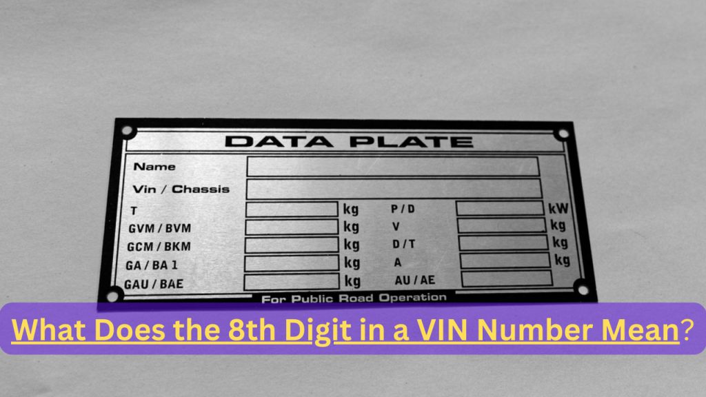 What Does the 8th Digit in a VIN Number Mean