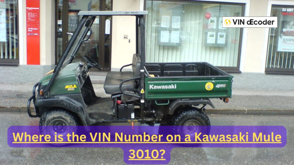 Where is the VIN Number on a Kawasaki Mule 3010?