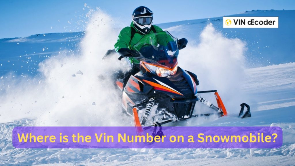 Where is the Vin Number on a Snowmobile? Find It Here!
